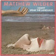 Matthew Wilder - I Don't Speak The Language (1983, Vinyl) | Discogs