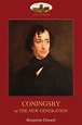 Coningsby: or, The New Generation; unabridged (Aziloth Books) by ...