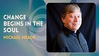 Excerpt - Change Begins in the Soul with MICHAEL MEADE - YouTube