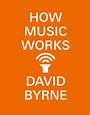 How Music Works by David Byrne, Paperback | Barnes & Noble®