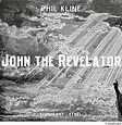 Phil Kline, 'John the Revelator'