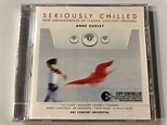 Seriously Chilled (New Arrangements Of Classic Chill-out Anthems ...