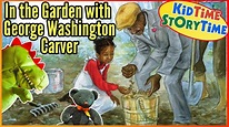 In the Garden with Dr. Carver | Black History for Kids | George ...