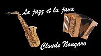 Le jazz et la java de Claude NOUGARO - YouTube