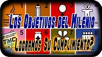 Objetivos de Desarrollo del Milenio y su Cumplimiento - YouTube