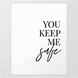 You Keep Me Safe I'll Keep You Wild (1 Of 2) Art Print by B&w Type - X ...