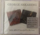 Satin Affair/Concerto for My Love by George Shearing (CD, Jan-1996 ...