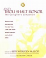 And Thou Shalt Honor : Advice and Inspiration to Help You Care for Your ...