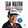 Sam Walton: Made in America (Audible Audio Edition): John Huey, Sam ...