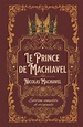 Le Prince de Machiavel Édition complète et originale: Format de poche ...