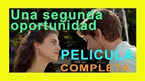 Una segunda oportunidad Pelicula en espanol latino completa 2019 - YouTube