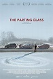 The Parting Glass (2018) - FilmAffinity