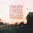 Philipp Poisel - Bis nach Toulouse - LP - GROENLAND RECORDS