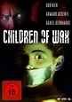 Children of Wax - 2005