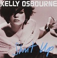 Shut Up - Osbourne, Kelly: Amazon.de: Musik-CDs & Vinyl