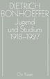 Jugend und Studium 1918-1927 / Dietrich Bonhoeffer Werke (DBW) 9 von ...