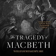 The Tragedy of Macbeth Audiobook, written by William Shakespeare ...