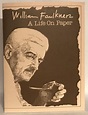William Faulkner: A Life on Paper. PRESS KIT by Faulkner, William: Fine ...