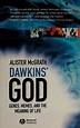 Dawkins' God : genes, memes, and the meaning of life : McGrath, Alister ...