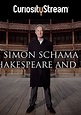 Simon Schama's Shakespeare Season 1 - episodes streaming online