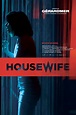 Housewife - film 2017 - AlloCiné