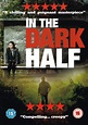 In the Dark Half - Film (2012) - SensCritique
