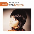 Toni Braxton - Playlist: The Very Best Of Toni Braxton - Amazon.com Music