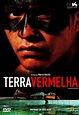 Terra Vermelha - Filme 2008 - AdoroCinema