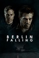 Berlin Falling (2017) - Posters — The Movie Database (TMDB)