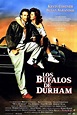 Películas de Kevin Costner: Los búfalos de Durham