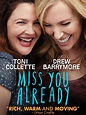 Miss You Already: Trailer 1 - Trailers & Videos - Rotten Tomatoes