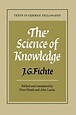 The Science of Knowledge: With the First and Second Introductions ...