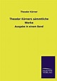 Theodor Korners Sammtliche Werke | 9783846032008 | Theodor Körner ...