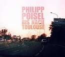 Bis Nach Toulouse, Philipp Poisel | CD (album) | Muziek | bol.com