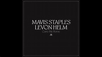 Mavis Staples & Levon Helm - Carry Me Home (Full Album) 2022 - YouTube