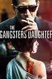 The Gangster's Daughter (2017) - Posters — The Movie Database (TMDB)