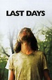 Last Days (2005 film) - Alchetron, The Free Social Encyclopedia