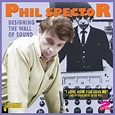 Phil SPECTOR - Designing The Wall of Sound - "I Love How You Love Me ...