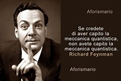 Aforismi, frasi e citazioni di Richard Feynman | Aforismario