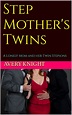 StepMother's Twins: A Lonely Mom and her Twin Stepsons by Avery Knight ...