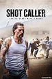 Shot Caller (2017) - Posters — The Movie Database (TMDB)