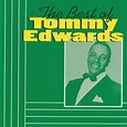 Tommy Edwards - The Best Of Tommy Edwards | iHeart
