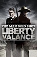 The Man Who Shot Liberty Valance (1962) - Posters — The Movie Database ...