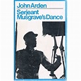 Sergeant Musgrave's Dance Arden John | Marlowes Books