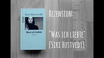 REZENSION: "Was ich liebte" [Siri Hustvedt]. - YouTube