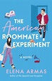 The American Roommate Experiment by Elena Armas | Goodreads