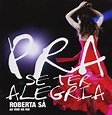 Sa, Roberta - Pra Se Ter Alegria: Ao Vivo - Amazon.com Music
