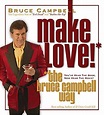 Make Love The Bruce Campbell Way: Amazon.ca: Music