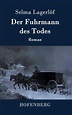 Der Fuhrmann des Todes, Selma Lagerlöf | 9783843092906 | Boeken | bol.com