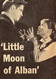 Little Moon of Alban (TV Movie 1958) - IMDb
